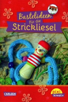 Bastelideen für die Strickliesel, Pixi-kreativ Nr. 45